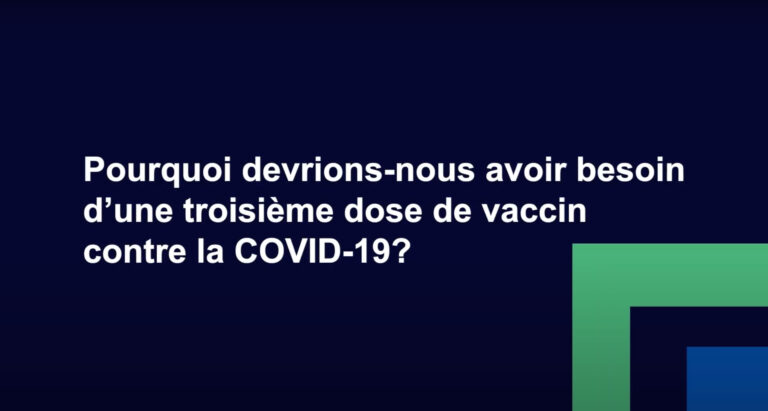 Université de Montréal – Pourquoi devrions-nous avoir besoin d’une troisième dose de vaccin contre la COVID-19?